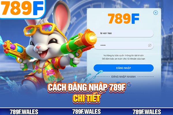 Cách đăng nhập 789F chi tiết
