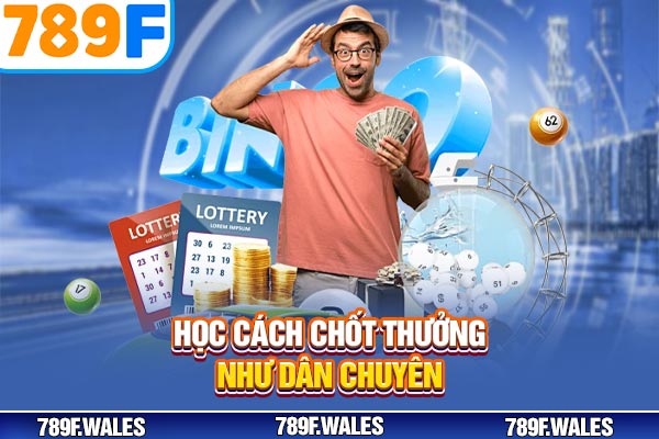 Học cách chốt thưởng như dân chuyên Học cách chốt thưởng như dân chuyên