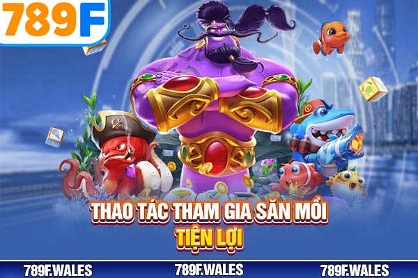 Thao tác tham gia săn mồi tiện lợi Thao tác tham gia săn mồi tiện lợi