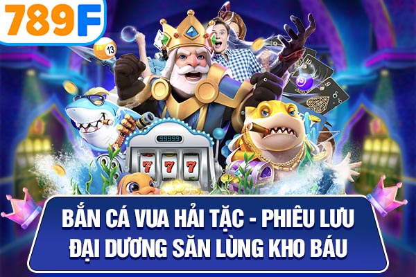 Bắn Cá Vua Hải Tặc - Phiêu Lưu Đại Dương Săn Lùng Kho Báu