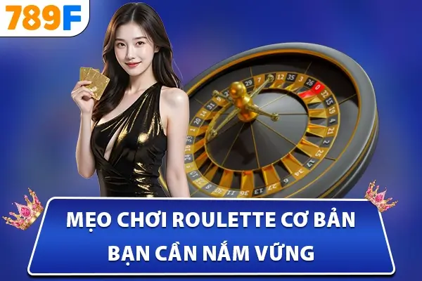 Mẹo chơi Roulette cơ bản