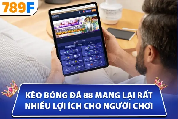 Kèo bóng đá 88 mang lại rất nhiều lợi ích cho người chơi Kèo bóng đá 88 mang lại rất nhiều lợi ích cho người chơi