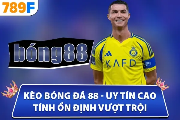 Kèo bóng đá 88 - uy tín cao, tính ổn định vượt trội Kèo bóng đá 88 - uy tín cao, tính ổn định vượt trội